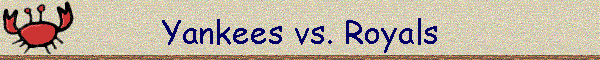 Yankees vs. Royals